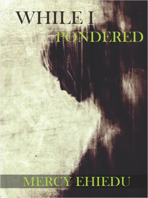 Title details for While I Pondered by Mercy Ehiedu - Available